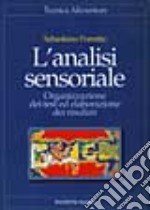 L'analisi sensoriale. Organizzazione dei testi ed elaborazione dei risultati libro