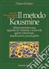 Il metodo Kousmine. Alimentazione sana, apporto di vitamine e minerali, igiene intestinale, implicazioni psicologiche libro di Courson N. (cur.)