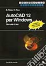 Autocad 12 per Windows. Manuale d'uso. Con floppy disk libro