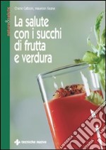 La salute con i succhi di frutta e verdura libro