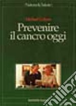 Prevenire il cancro oggi libro