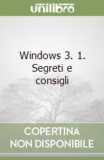 Windows 3. 1. Segreti e consigli