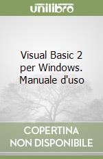 Visual Basic 2 per Windows. Manuale d'uso libro