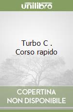 Turbo C . Corso rapido libro