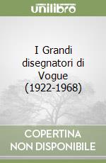 I Grandi disegnatori di Vogue (1922-1968) libro