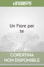 Un Fiore per te libro