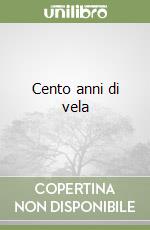 Cento anni di vela libro