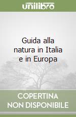 Guida alla natura in Italia e in Europa