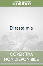 Di testa mia libro