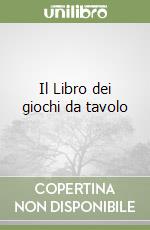 Il Libro dei giochi da tavolo libro