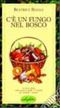 C'è un fungo nel bosco libro