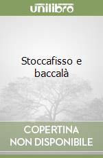 Stoccafisso e baccalà libro