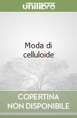 Moda di celluloide libro