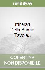 Itinerari Della Buona Tavola.. libro