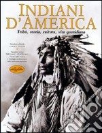 Indiani d'America. Ediz. illustrata