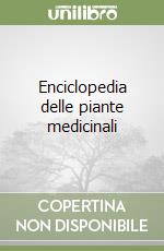 Enciclopedia delle piante medicinali libro