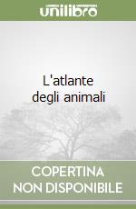 L'atlante degli animali libro