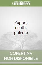 Zuppe, risotti, polenta libro