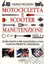 Motocicletta e scooter. Manuale di manutenzione