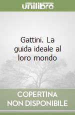 Gattini. La guida ideale al loro mondo libro