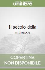 Il secolo della scienza