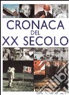 Cronaca del XX secolo libro