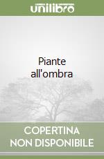 Piante all'ombra libro