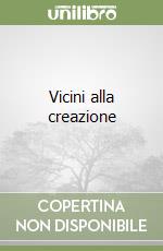 Vicini alla creazione libro