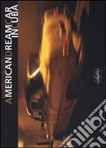 American dream car in Cuba libro