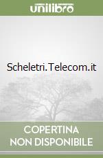 Scheletri.Telecom.it libro