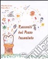 Racconti dal Pozzo Incantato libro