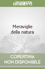 Meraviglie della natura libro