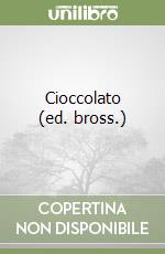 Cioccolato (ed. bross.) libro