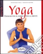 Yoga. Esercizi per il corpo e per la mente. Ediz. illustrata