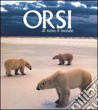Orsi di tutto il mondo libro