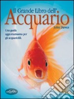 Il grande libro dell'acquario libro