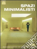 Spazi minimalisti libro