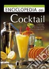 Enciclopedia dei cocktail. Ediz. illustrata libro