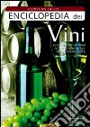 Enciclopedia dei vini. Ediz. illustrata libro