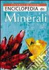 Enciclopedia dei minerali. Ediz. illustrata libro