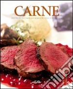 Carne. Ricette per cucinare carni bianche; rosse o selvaggina. Ediz. illustrata libro