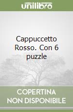 Cappuccetto Rosso. Con 6 puzzle