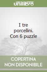 I tre porcellini. Con 6 puzzle