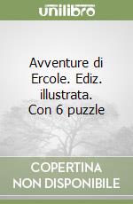 Avventure di Ercole. Ediz. illustrata. Con 6 puzzle libro