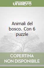 Animali del bosco. Con 6 puzzle libro