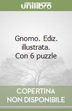 Gnomo. Ediz. illustrata. Con 6 puzzle libro