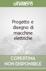 Progetto e disegno di macchine elettriche libro