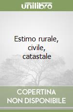 Estimo rurale, civile, catastale libro