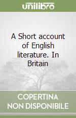 A Short account of English literature. In Britain  libro