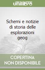 Schemi e notizie di storia delle esplorazioni geog libro